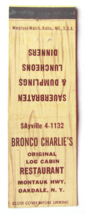 Bronco Charlie&#39;s Log Cabin Restaurant - Oakdale, New York 20FS Matchbook Cover - £1.59 GBP