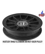 HUSTLER 784827 &amp; EXMARK 109-4077 IDLER PULLEY FREE SHIPPING! - $23.89