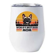 World&#39;s Best French Bulldog Dogs Mom Wine Glass Tumbler 12oz With Lid Gift For P - £17.87 GBP