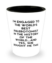 Fiance Gifts For, I&#39;m Engaged to the World&#39;s Best Phlebotomist in the History of - £13.63 GBP