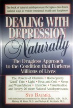 Dealing with Depression Naturally: The Drugless Approach by Syd Baumel /... - $2.27