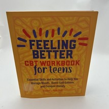 Feeling Better: CBT Workbook for Teens: Essential Skills and Activities t - GOOD - $14.72