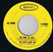 Dave Clark Five No Time To Lose 45 rpm Can&#39;t You See That She&#39;s Mine - $4.94