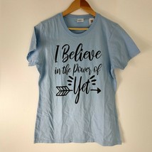 I Believe In The Power Of Yet Light Blue T-shirt women&#39;s  Medium - $13.86