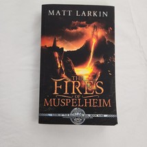 The Fires of Muspelheim by Matt Larkin 2018, Trade Paperback - £10.28 GBP