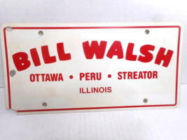 Bill Walsh Ottawa - Peru - Streator Illinois Plastic Dealer License Plate - £11.06 GBP