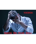 Shrink His Manhood Make Small Penis Ritual Get Him Back Voodoo Work Gain... - $751.66 MXN