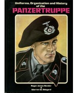 Uniforms, Organization, History of the Panzertruppe by Roger Bender - $49.99