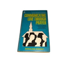 Communicating Love Through Prayer By Rosalind Rinker Vintage PB Book - $2.87