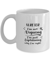 Writer 11oz White Coffee Mug, I&#39;m just explaining why I&#39;m right. Inspiration  - £15.90 GBP