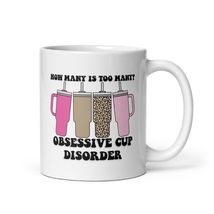 How Many Is Too Many Obsessive Cup Disorder Mug, Humorous Gift For Frien... - £13.36 GBP+