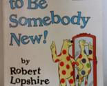 I Want to Be Somebody New-Prem LOPSHIRE, ROBERT - $2.93