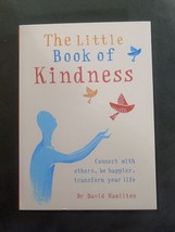 The Little Book of Kindness : Connect with Others by Dr. David Hamilton - £7.00 GBP