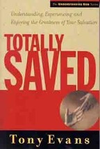 Totally Saved: Understanding, Experiencing, Enjoying Greatness of Your S... - £10.96 GBP