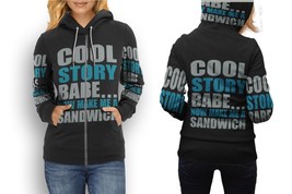 Cool Story Babe Now Make Me A Sandwich  Womens Graphic Zipper Hooded Hoodie - £27.86 GBP+