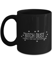 Funny  Mugs Bitch Dust Sprinkle on Everything Black-Mug  - £13.59 GBP