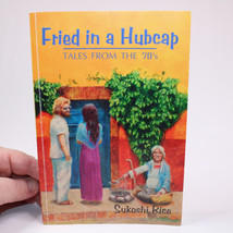 SIGNED Fried In A Hubcap: Tales From The 70&#39;s By Rice Sukoshi Paperback ... - $11.68