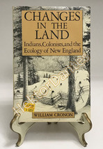 Changes in the Land: Indians, Colonists, and the E by William Cronon (1988, TrPB - £9.58 GBP