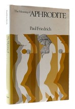 Paul Friedrich The M EAN Ing Of Aphrodite 1st Edition 1st Printing - £65.33 GBP