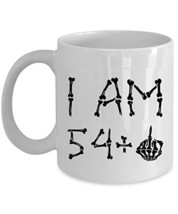 I Am 54 Plus One Skeleton Bone Middle Finger Coffee Mug 11oz Ceramic Gif... - $16.78