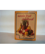 EXOTIC FRUIT COOKBOOK 1969 by SYBIL HENDERSON LOTS OF FRUITS - $10.25 CAD