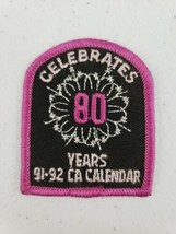 Vintage 2.5&quot; Girl Scouts Celebrates 80 Years 91 - 92 CA Calendar Patch B... - £11.75 GBP