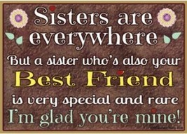 Sisters Are Evereywhere But... Also Your Best Friend Magnet 2.5&quot; x 3.5&quot; NEW B78 - £4.61 GBP