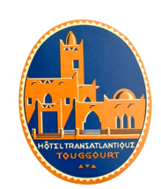 Luggage Label Sticker Exotic Travel Hotel Transatlantique Touggourt - £7.66 GBP