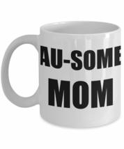 Ausome Mom Mug Autism Funny Gift Idea For Novelty Gag Coffee Tea Cup 11 oz - £13.27 GBP+