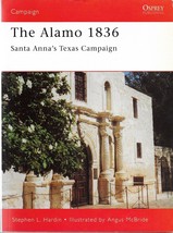 The Alamo 1836: Santa Anna&#39;s Texas Campaign (Osprey Publishing Campaign #89) - £12.02 GBP