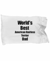 American Hairless Terrier Dad Pillowcase Worlds Best Dog Lover Funny Gift for Pe - £17.20 GBP