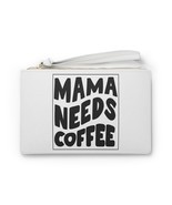 mama needs coffee gift Clutch Bag - £22.84 GBP