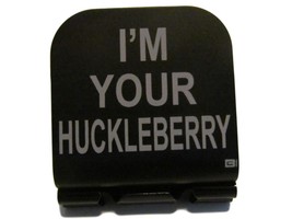 I&#39;M Your Huckleberry Laser Etched Aluminum Hat Clip Brim-it - £9.58 GBP