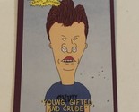 Beavis And Butthead Trading Card #4868 Young Gifted And Crude - $1.97
