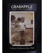 Crabapple : A True Story of Hope and Miracles by Anthony Dallmann-Jones ... - $6.99