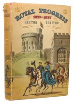 Hector Bolitho ROYAL PROGRESS One Hundred Years of British Monarchy 1837-1937 1s - $45.79