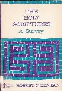 Primary image for The Holy Scriptures - A Survey [Paperback] Robert C. Dentan