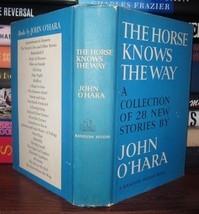O&#39;hara, John The Horse Knows The Way A Collection Of 28 New Stories 1st Edition - £38.01 GBP