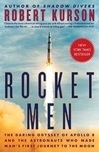 Rocket Men: The Daring Odyssey of Apollo 8 and the Astronauts Who Made Man&#39;s Fir - $7.05