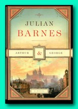 Rare Arthur &amp; George - Signed + Date by Julian Barnes - First US Edition Hardcov - £95.12 GBP