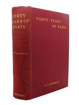 W. F. Lonergan Forty Years Of Paris 1st Edition 1st Printing - £36.08 GBP