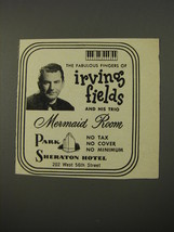 1954 Park Sheraton Hotel Ad - The fabulous fingers of Irving Fields - £14.60 GBP
