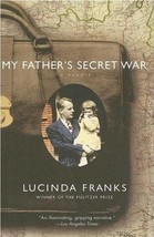 My Father&#39;s Secret War: A Memoir...Author: Lucinda Franks (used hardcover) - $12.00