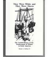 They Were White and They Were Slaves Untold History of the Enslavement H... - £39.50 GBP