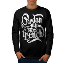 Wellcoda French Language Slogan Mens Long Sleeve T-shirt, Adult Graphic Design - £17.90 GBP