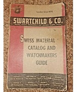 SWISS MATERIAL CATALOG AND WATCHMAKERS GUIDE Swartchild &amp; Co - £26.28 GBP