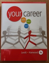 Your Career How to Make It Happen 7th Edition Julie Levitt Lauri Harwood - £9.87 GBP