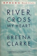 River, Cross My Heart: A Novel by Breena Clarke / 1999 Trade Paperback - £0.89 GBP
