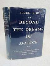 Russell Kirk Beyond The Dreams Of Avarice Essays Of A Social Critic 1956 [Hardco - £92.70 GBP