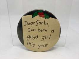 1980 Russ Berrie: Dear Santa I&#39;ve Been A Good Girl This Year Pin, 2.25&quot; - £6.22 GBP